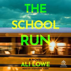 The School Run Audiobook, by Ali Lowe