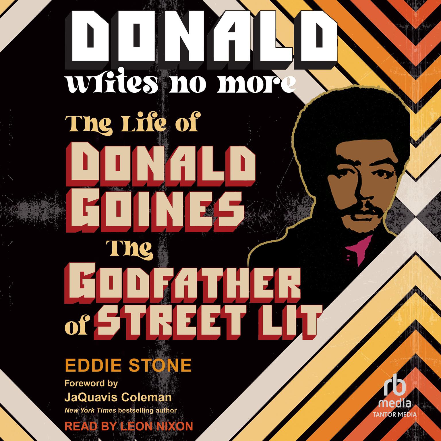 Donald Writes No More: The Life of Donald Goines, the Godfather of Street Lit Audiobook, by Eddie Stone