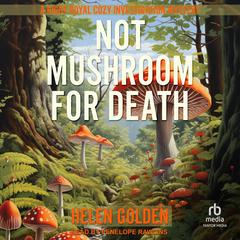 Not Mushroom For Death Audiobook, by Helen Golden