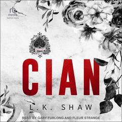 Cian: A Dark Mafia Romance&nbsp; Audibook, by L. K. Shaw