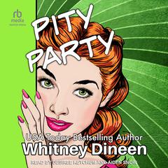 Pity Party Audibook, by Whitney Dineen