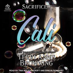 Sacrificed: Cali Audiobook, by Terri Anne Browning