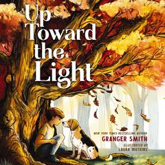 Up Toward the Light Audiobook, by Granger Smith