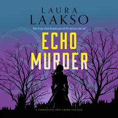 Echo Murder Audiobook, by Laura Laakso