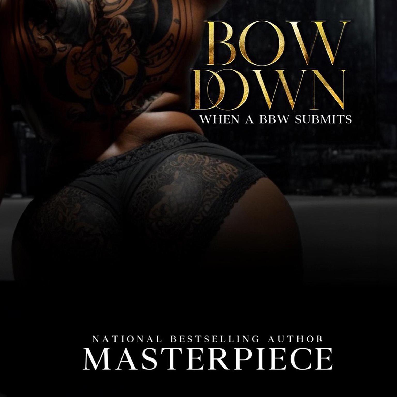 Bow Down Audiobook, by Authoress Masterpiece