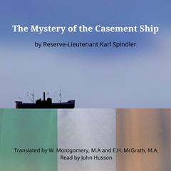 The Mystery of the Casement Ship Audiobook, by Karl Spindler