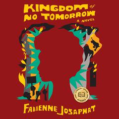 Kingdom of No Tomorrow Audibook, by Fabienne Josaphat