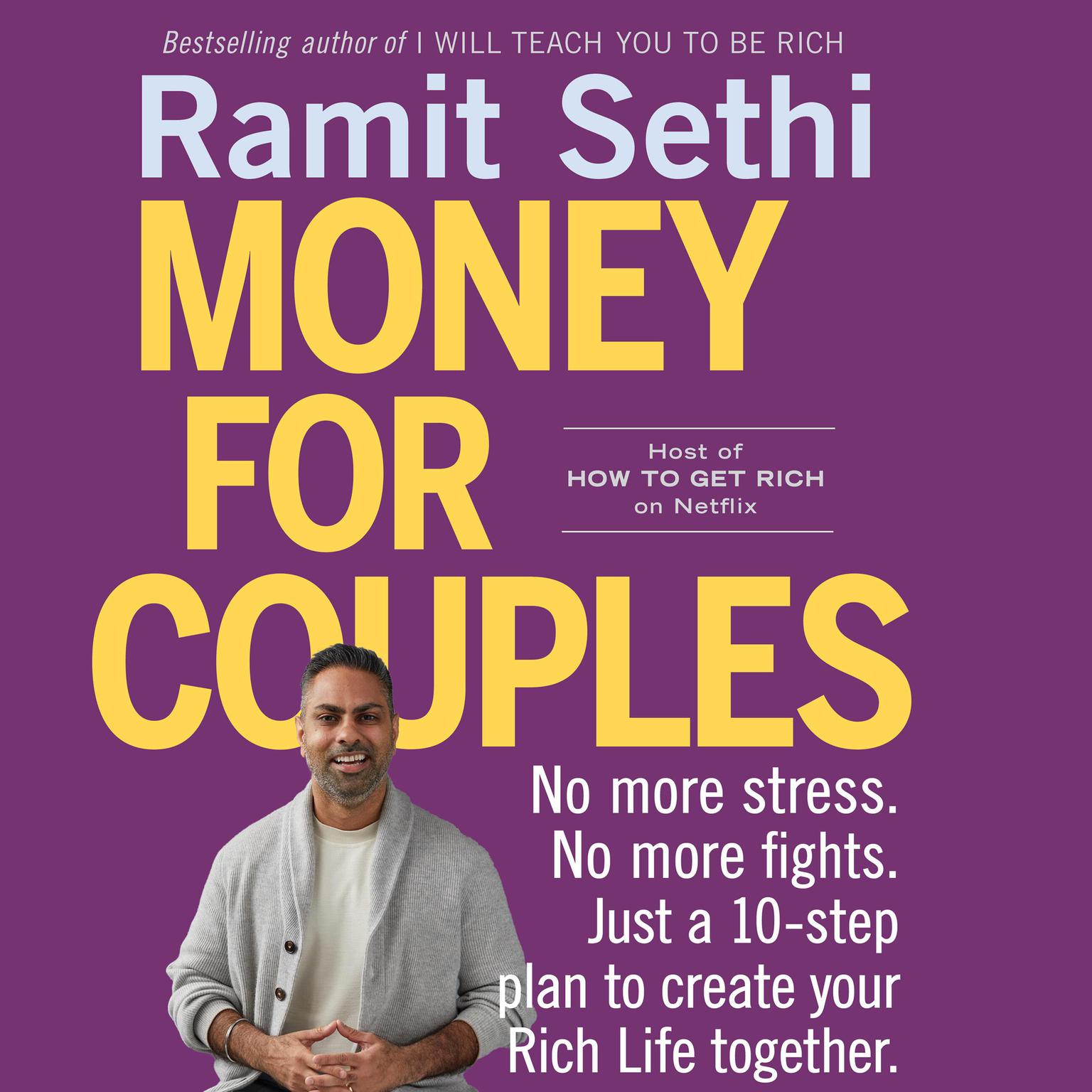 Money for Couples: No More Stress. No More Fights. Just a 10-Step Plan to Create Your Rich Life Together. Audiobook, by Ramit Sethi