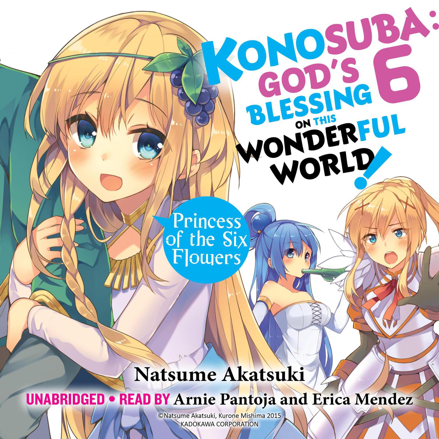 Konosuba: Gods Blessing on This Wonderful World!, Vol. 6: Princess of the Six Flowers Audiobook, by Natsume Akatsuki