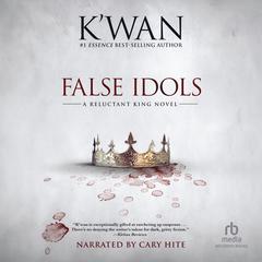 False Idols: A Reluctant King Novel Audiobook, by K’wan