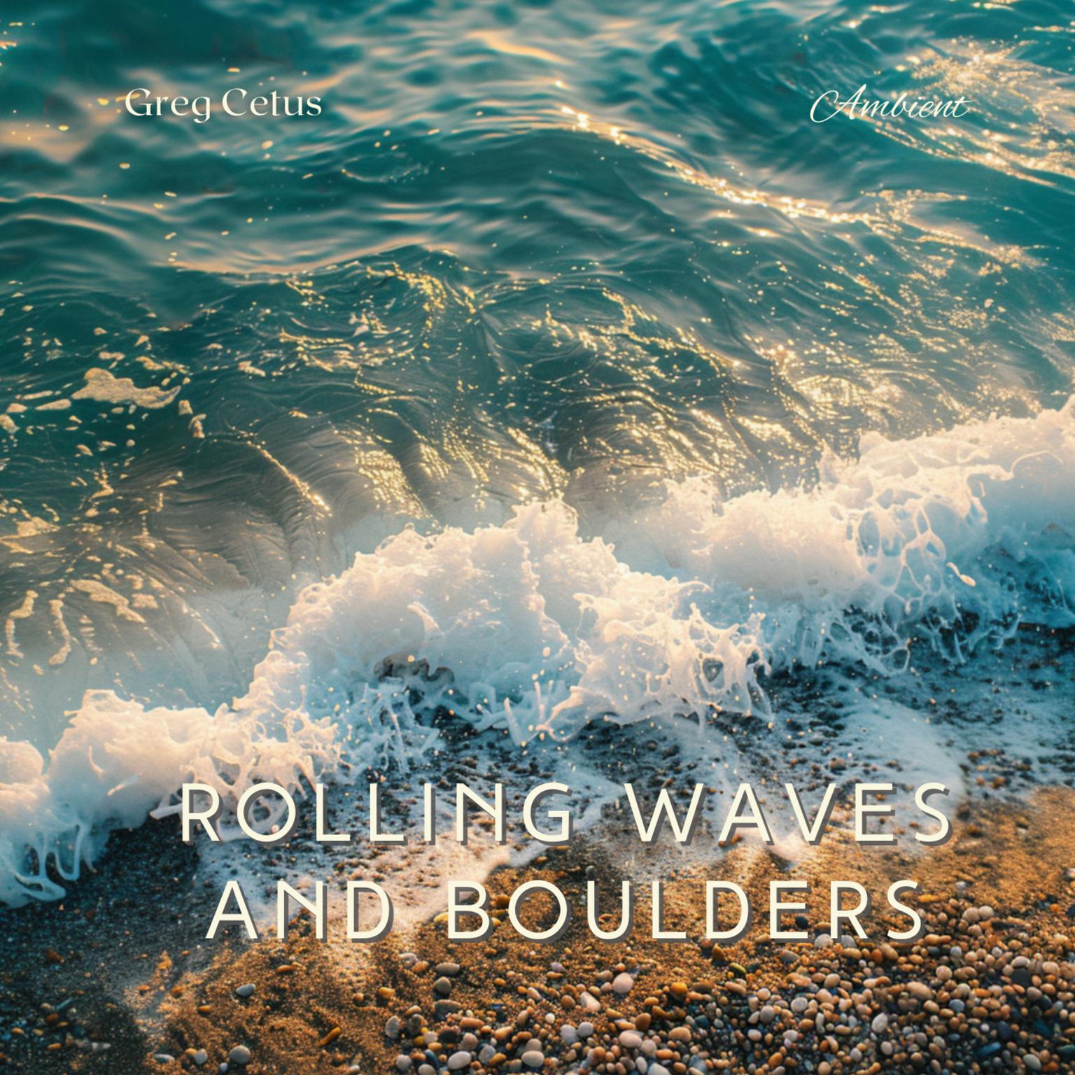 Rolling Waves and Boulders: Natures Symphony for Sleep and Meditation Audiobook, by Greg Cetus