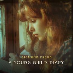 A Young Girl's Diary Audibook, by Sigmund Freud