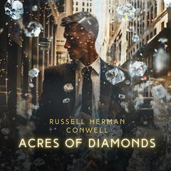 Acres of Diamonds Audibook, by Russell H. Conwell