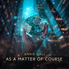 As a Matter of Course Audiobook, by Annie Payson Call