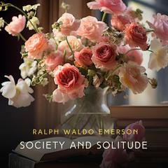Society and Solitude Audiobook, by Ralph Waldo Emerson