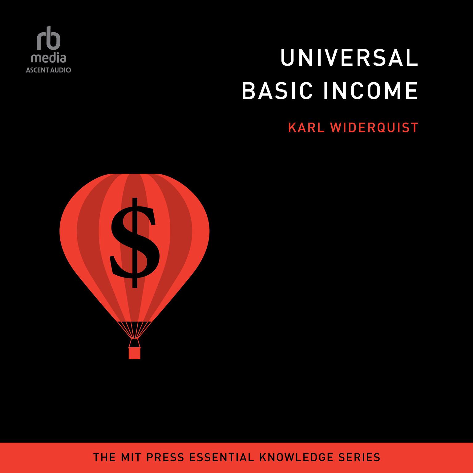 Universal Basic Income: (The MIT Press Essential Knowledge series) Audiobook, by Karl Widerquist