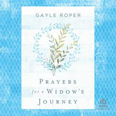 Prayers for a Widows Journey Audiobook, by Gayle Roper