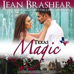 Texas Magic: Book 13 of the Sweetgrass Springs Series Audiobook, by Jean Brashear