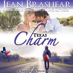 Texas Charm: Sweetgrass Springs Book 12 Audiobook, by Jean Brashear