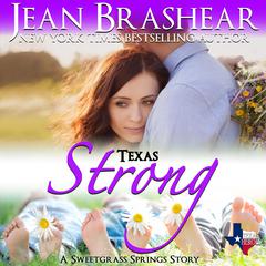 Texas Strong: Sweetgrass Springs Book 9 Audiobook, by Jean Brashear