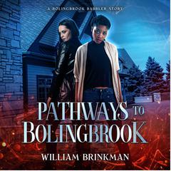 Pathways to Bolingbrook: A Bolingbrook Babbler Story Audiobook, by William Brinkman