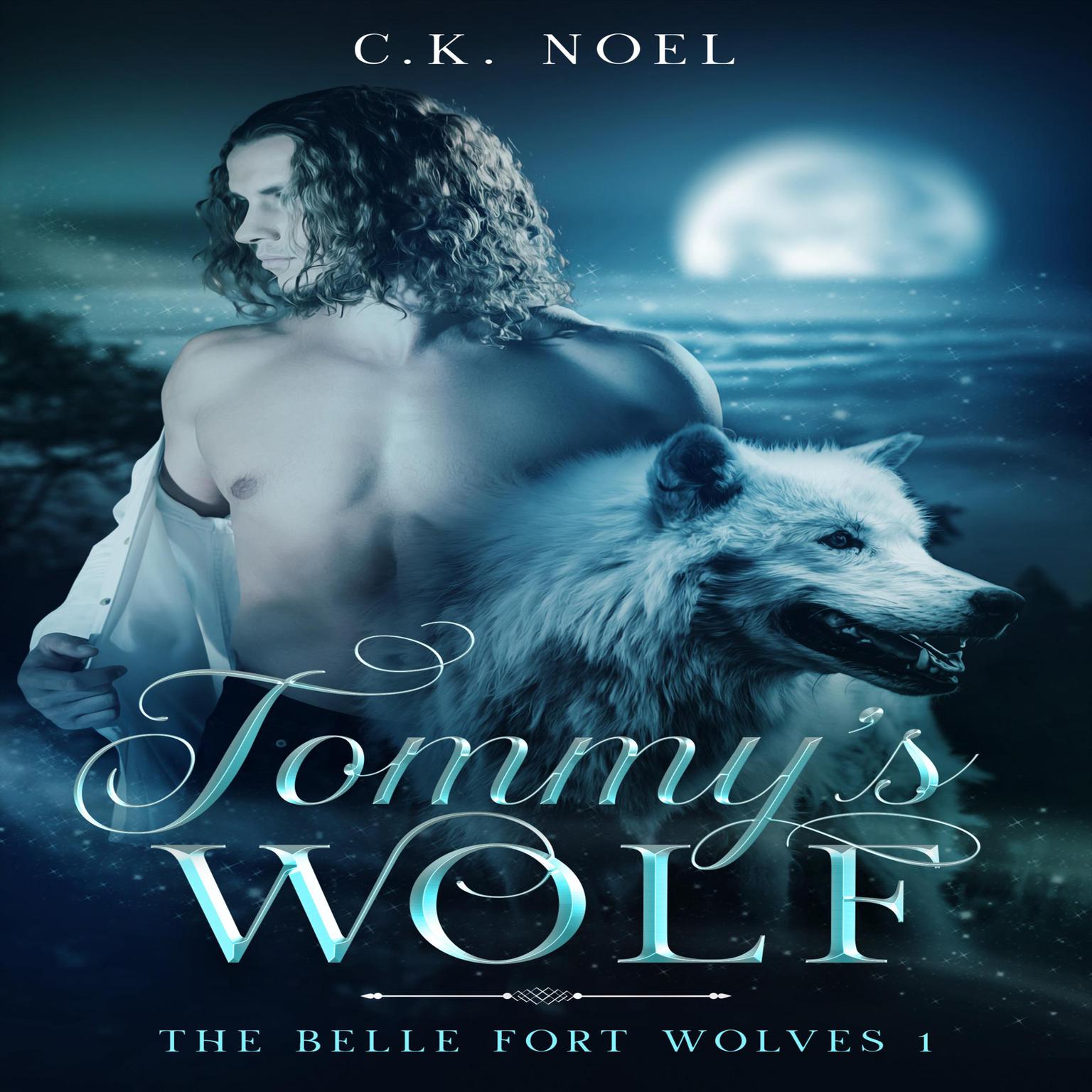 Tommys Wolf: The Belle Fort Wolves 1 Audiobook, by C.K. Noel