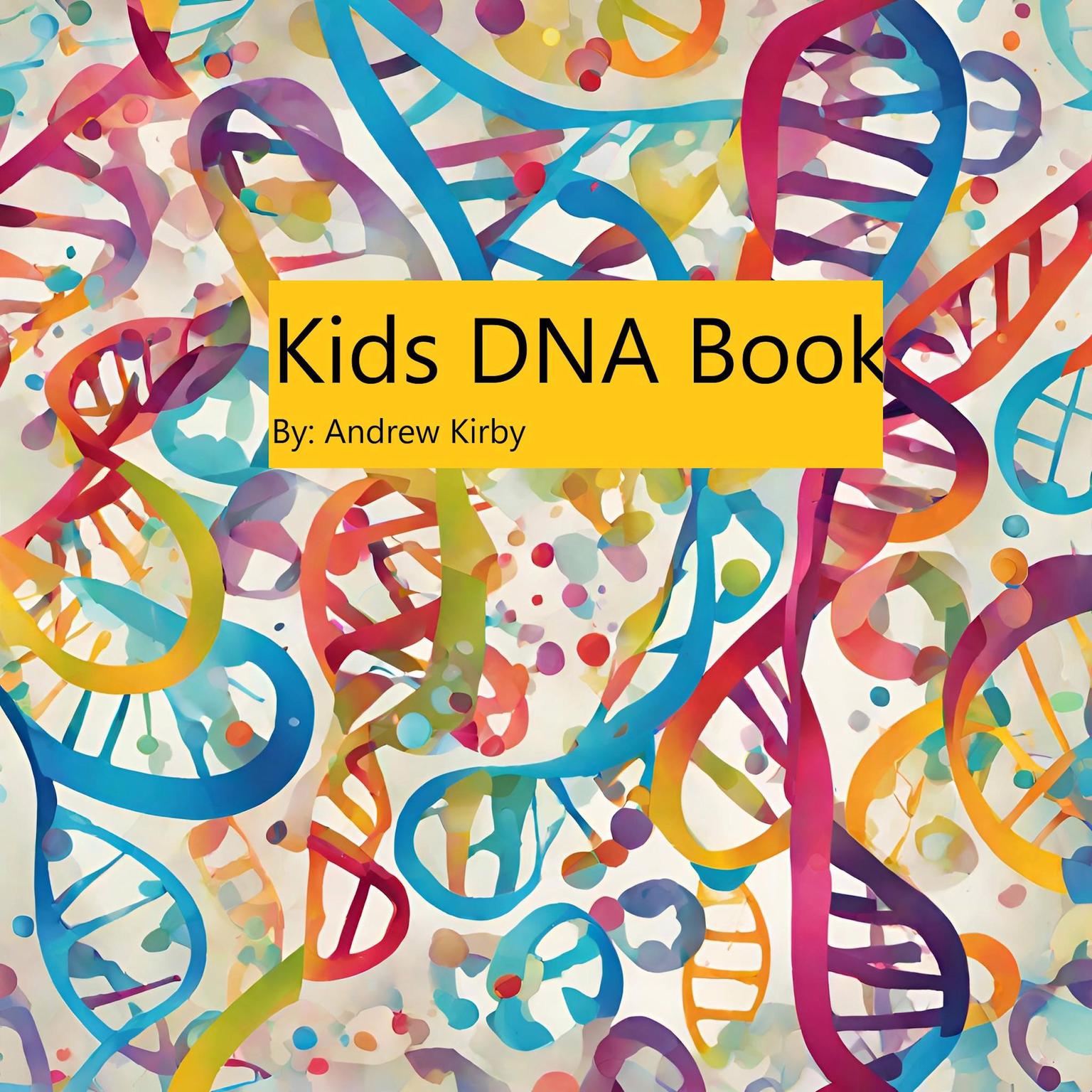 Kids DNA Book Audiobook, by Andrew Kirby