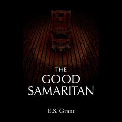 The Good Samaritan Audiobook, by E.S. Grant