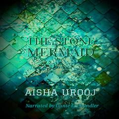The Stone Mermaid: Fairytales Audiobook, by Aisha Urooj