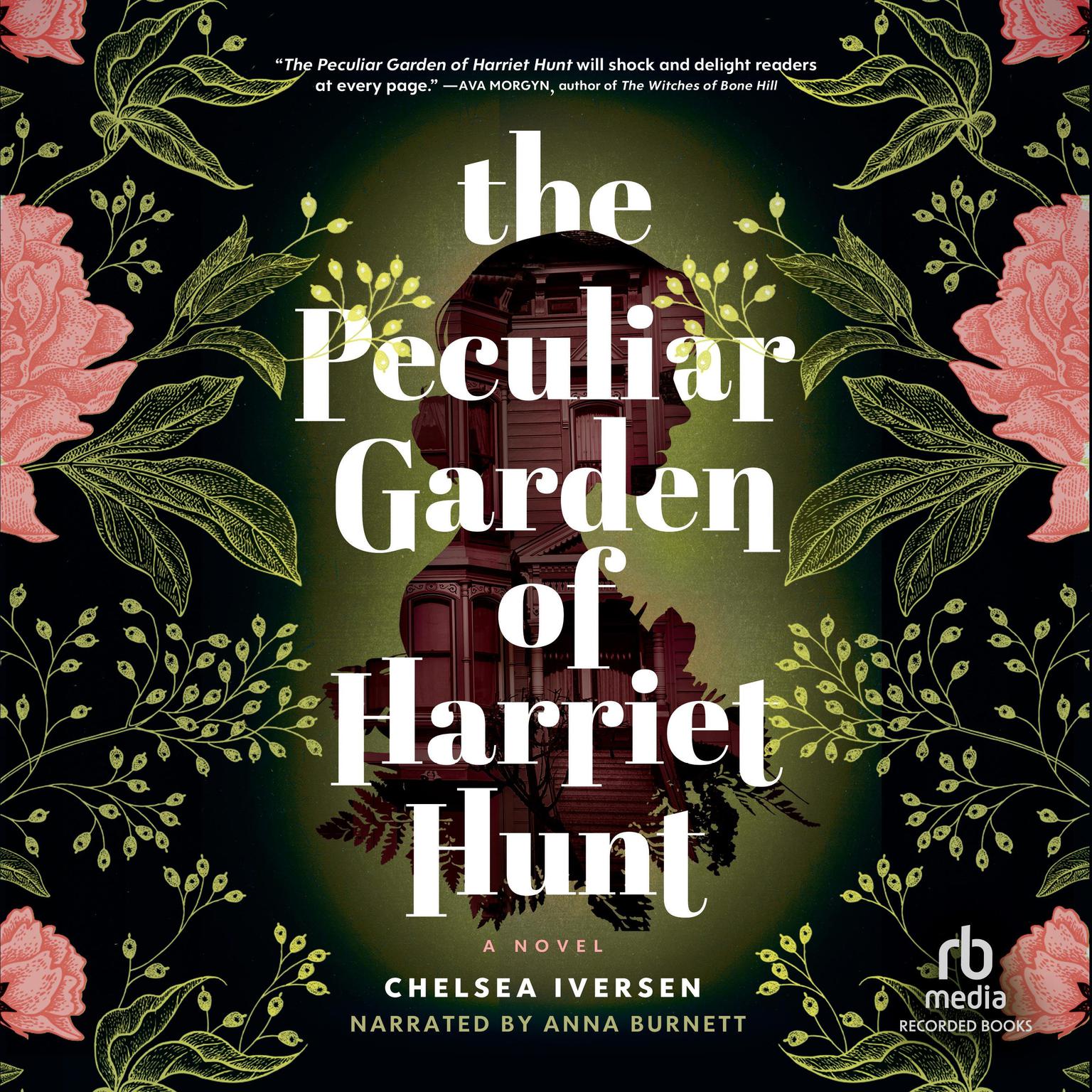 The Peculiar Garden of Harriet Hunt: A Novel Audiobook, by Chelsea Iversen