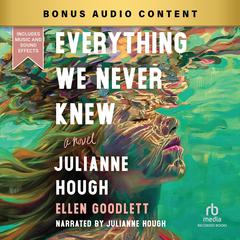 Everything We Never Knew: A Novel Audibook, by Julianne Hough