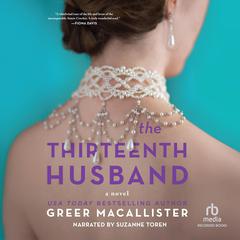 The Thirteenth Husband: A Novel Audiobook, by Greer Macallister