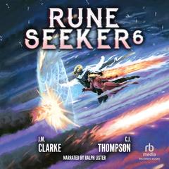 Rune Seeker 6: A LitRPG Adventure Audibook, by C. J. Thompson