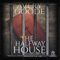 The Halfway House Audibook, by Avery Goode