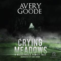Crying Meadows Audiobook, by Avery Goode