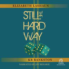 Still The Hard Way Audiobook, by Elizabeth LaShaun