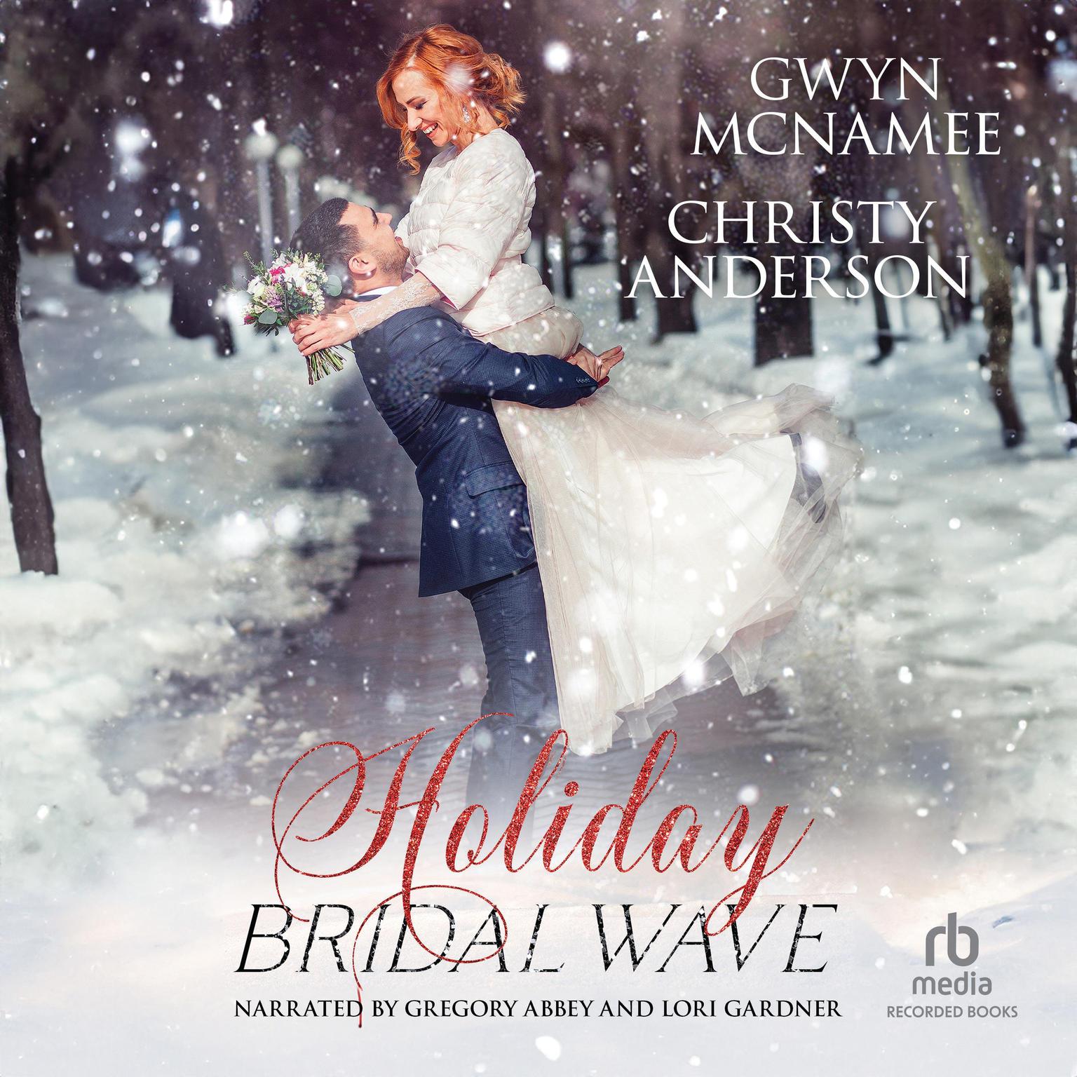 Holiday Bridal Wave: A Forbidden Office Fake Marriage Billionaire Holiday Romance Audiobook, by Gwyn McNamee