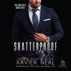 Shatterproof: A Friends to Lovers Forced Proximity Bodyguard Romance: Audibook, by Xavier Neal