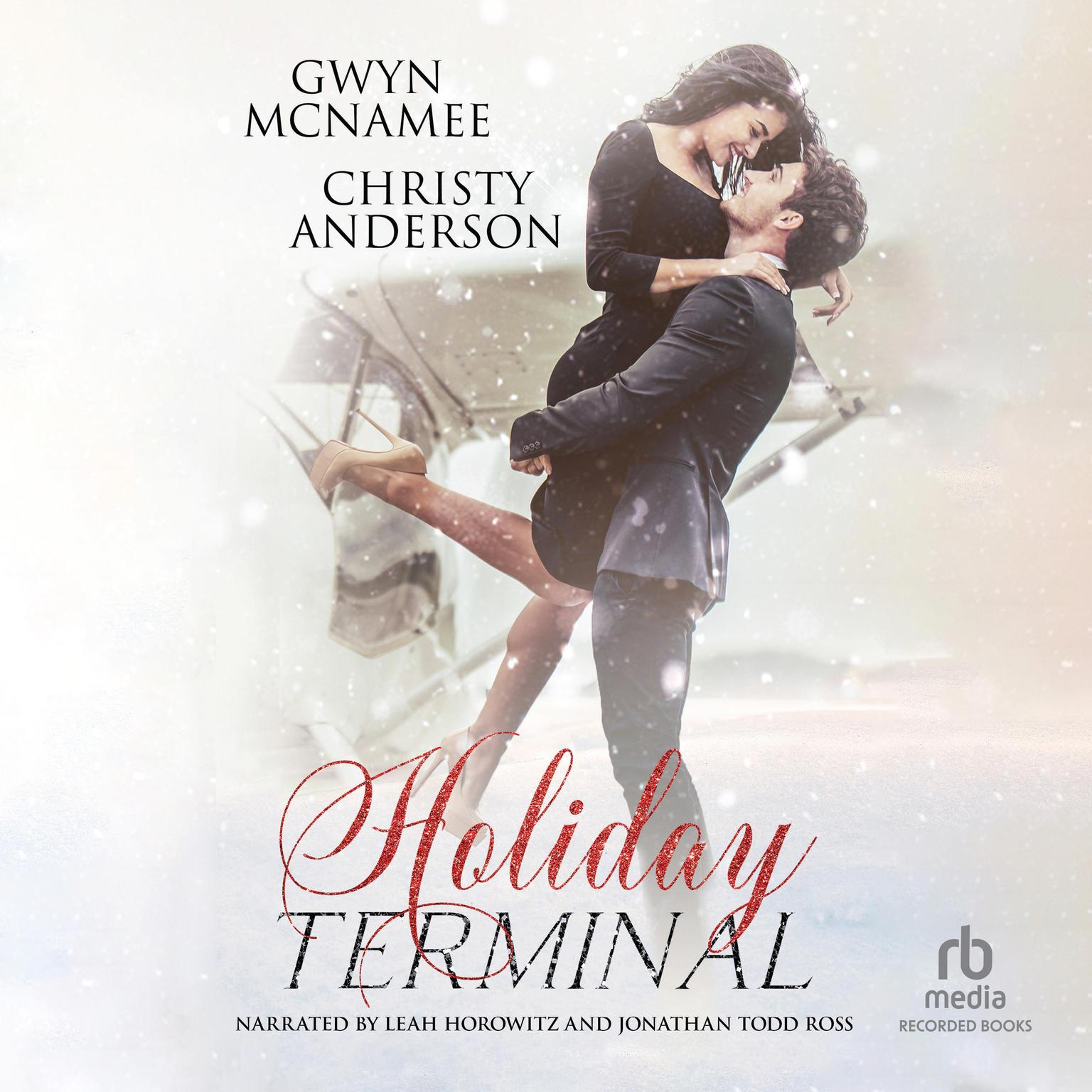 Holiday Terminal: (A Second Chance Secret Baby Billionaire Holiday Romance) Audiobook, by Gwyn McNamee