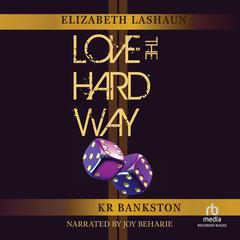 Love The Hard Way Audibook, by Elizabeth LaShaun