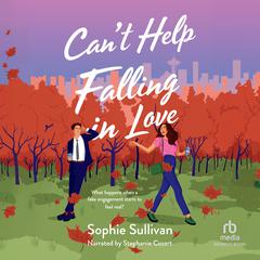 Can't Help Falling in Love:  A Novel Audibook, by Sophie Sullivan