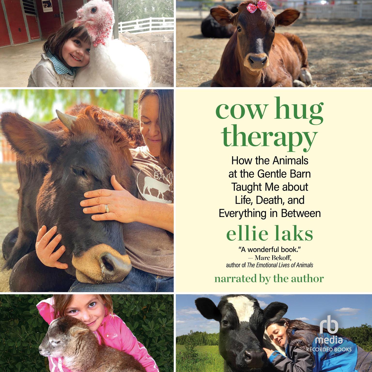 Cow Hug Therapy: How the Animals at the Gentle Barn Taught Me about Life, Death, and Everything In Between Audiobook, by Ellie Laks