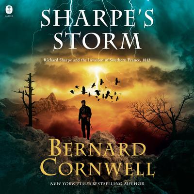 Sharpe’s Storm: Richard Sharpe and the Invasion of Southern France, 1813 Audibook, by Bernard Cornwell