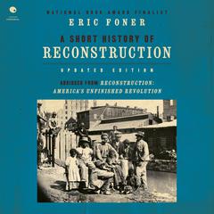 A Short History of Reconstruction [Updated Edition] Audiobook, by Eric Foner