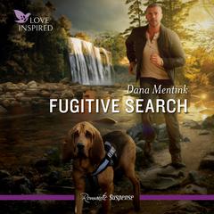 Fugitive Search Audibook, by Dana Mentink