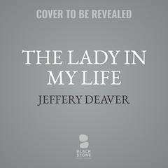 The Lady in My Life Audiobook, by Jeffery Deaver