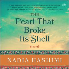 The Pearl That Broke Its Shell: A Novel Audiobook, by Nadia Hashimi