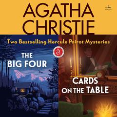 The Agatha Christie Mystery Collection, Book 18: Includes The Big Four & Cards on the Table Audiobook, by Agatha Christie