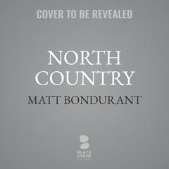 North Country Audibook, by Matt Bondurant