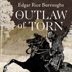 The Outlaw of Torn Audiobook, by Edgar Rice Burroughs